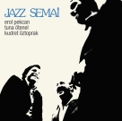 Erol Pekcan, Kudret Öztoprak, Tuna Ötenel: Jazz Semai - Plak Foto #1