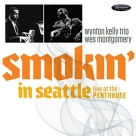 Wes Montgomery, Wynton Kelly Trio: Smokin' In Seattle Live At The Penthouse - CD Foto #1