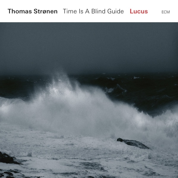 Thomas Stronen, Lucus - Time is A Blind Guide
