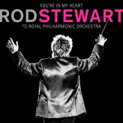 Rod Stewart: You’re In My Heart: Rod Stewart With The Royal Philharmonic Orchestra - Plak