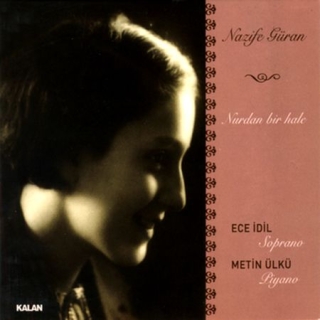 Ece İdil, Metin Ülkü: Nazife Güran – Nurdan Bir Hale - CD
