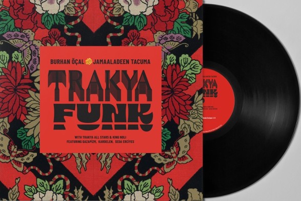 Burhan Öçal, Jamaaladeen Tacuma, Trakya All Stars: Trakya Funk - Plak Foto #1