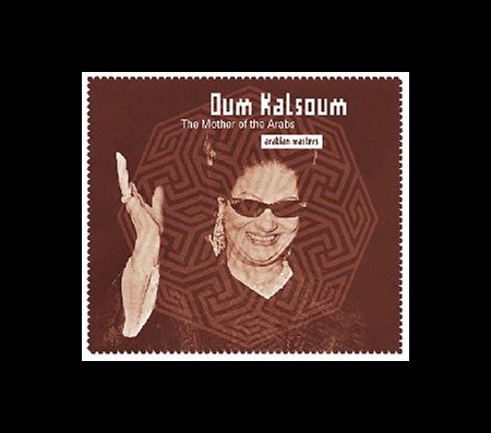 Oum Kalthoum (Ümmü Gülsüm): Arabian Master: The Mother of the Arabs - CD
