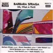 Sfraga, Barbara: Oh!  What A Thrill! - CD