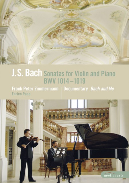 Frank Peter Zimmermann, Enrico Pace: J.S. Bach: Sonatas for Violin and Piano BWV 1014-1019 - DVD
