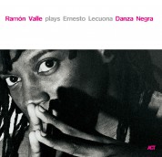 Ramón Valle: Danza Negra - Ramón Valle Plays Ernesto Lecuona - CD