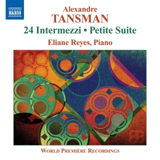Eliane Reyes: Tansman: 24 Intermezzi - Petite Suite - CD