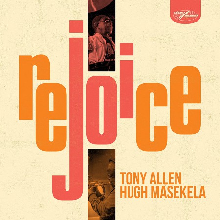Hugh Masekela, Tony Allen: Rejoice - Plak