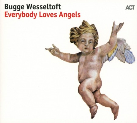 Bugge Wesseltoft: Everybody Loves Angels - CD