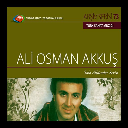 Ali Osman Akkuş: TRT Arşiv Serisi 73 - Solo Albümler Serisi - CD