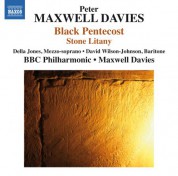 BBC Philharmonic Orchestra, Della Jones, Sir Peter Maxwell Davies, David Wilson-Johnson: Peter Maxwell Davies: Black Pentecost & Stone Litany - CD