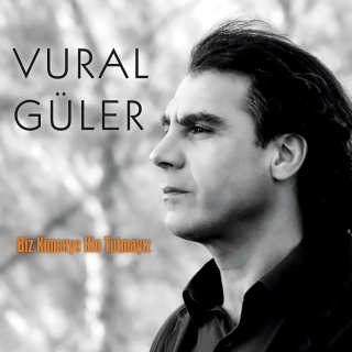 Vural Güler: Biz Kimseye Kin Tutmayız - CD