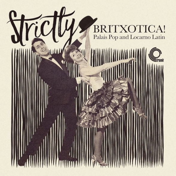Çeşitli Sanatçılar - Strictly Britxotica! Palais Pop and Locarno Latin