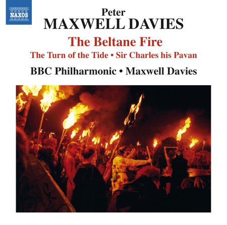 BBC Philharmonic Orchestra, Sir Peter Maxwell Davies: Maxwell Davies: The Beltane Fire, The Turn of the Tide & Sir Charles His Pavan - CD