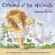 Saint-Saens: Carnival of the Animals / Ravel: Mother Goose (Children's Classics) - CD