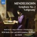 Mendelssohn: Symphony No. 2, "Lobgesang" - CD