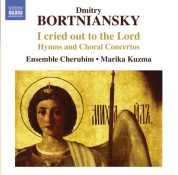 Ensemble Cherubim: Bortniansky: I cried out to the Lord: Hymns and Choral Concertos - CD