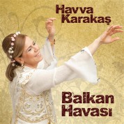 Havva Karakaş: Balkan Havası - CD