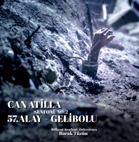 Can Atilla, Bilkent Senfoni Orkestrası, Burak Tüzün: Atilla: Symphony No. 2, "Gallipoli - The 57th Regiment" - Plak