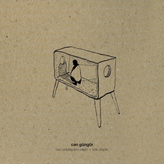 Can Güngör: Ben Oradaydım Zaten - Silik Düşler - Single Plak
