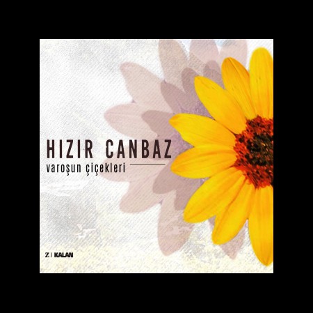 Hızır Canbaz: Varoşun Çiçekleri - CD