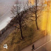 Kenny Wheeler: On the Way to Two - Plak