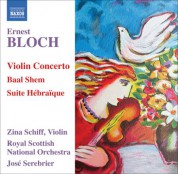 Zina Schiff: Bloch: Violin Concerto / Baal Shem / Suite Hebraique - CD