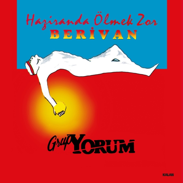 Grup Yorum - Haziranda Ölmek Zor / Berivan