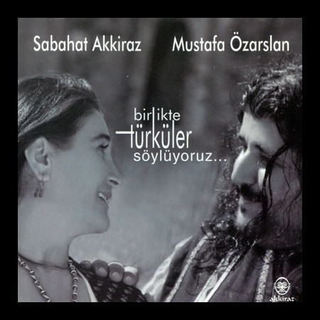 Sabahat Akkiraz, Mustafa Özarslan: Birlikte Türkü Söylüyoruz - CD