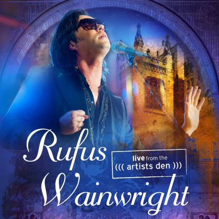Rufus Wainwright: Live From The (((Artists Den))) - CD