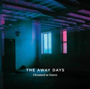 The Away Days: Dreamed at Dawn - CD