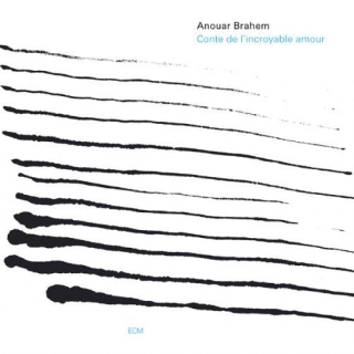 Anouar Brahem: Conte De L'Incroyable Amour - CD