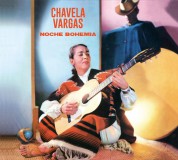 Chavela Vargas: Noche Bohemia + Chavela Vargas Con El Carteto Lara Foster + 1 Bonus Track! - CD