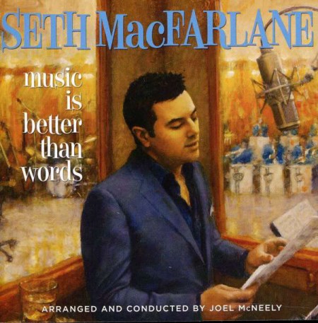 Seth Macfarlane: Music Is Better Than Words - CD - Opus3a