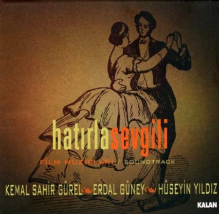 Kemal Sahir Gürel, Erdal Güney, Hüseyin Yıldız: Hatırla Sevgili Film Müzikleri - CD