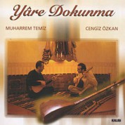 Muharrem Temiz, Cengiz Özkan: Yare Dokunma - CD