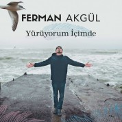Ferman Akgül: Yürüyorum İçimde - CD
