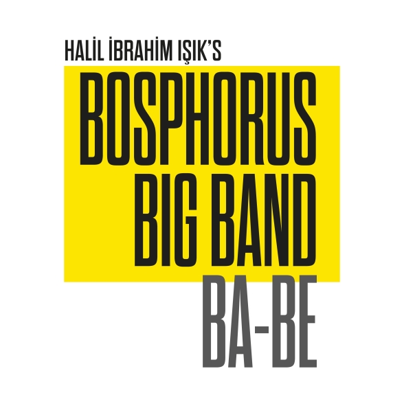 Halil İbrahim Işık, Bosphorus Big Band: BA-BE - CD Foto #1
