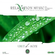 Çeşitli Sanatçılar: Relaxation Music - Umut - CD
