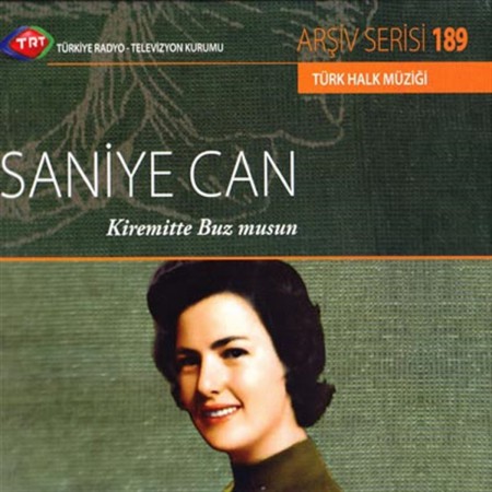 Saniye Can: TRT Arşiv Serisi - 189 / Saniye Can - Kiremitte Buz Musun - CD