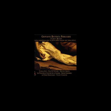 Le Poéme Harmonique, Vincent Dumestre: Giovanni Battista Pergolesi- Stabat Mater & Musica Napoletana per la festa della Vergine dei Sette Dolori - CD