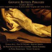 Le Poéme Harmonique, Vincent Dumestre: Giovanni Battista Pergolesi- Stabat Mater & Musica Napoletana per la festa della Vergine dei Sette Dolori - CD