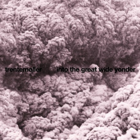 Trentemöller: Into The Great Wide Yonder - Plak