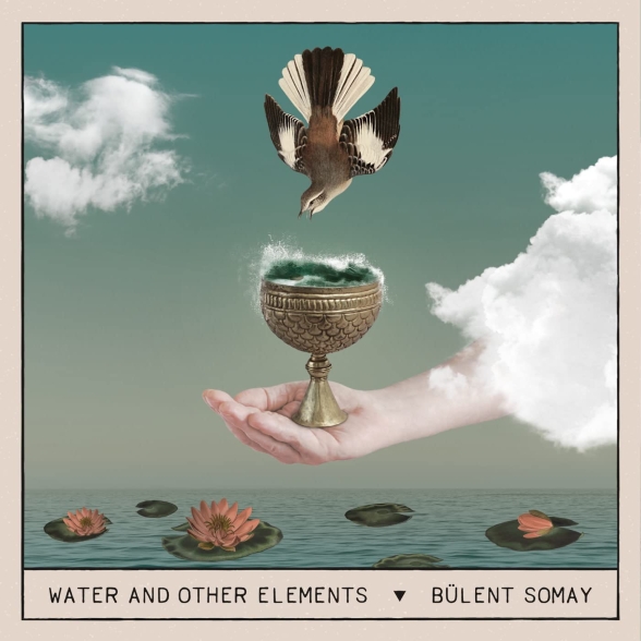 Bülent Somay - Water And Other Elements