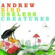 Andrew Bird: Useless Creatures - CD