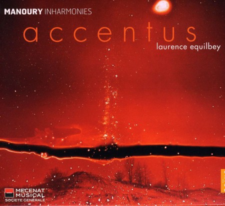 Accentus, Laurence Equilbey: Manoury: Inharmonies (choral works) - CD