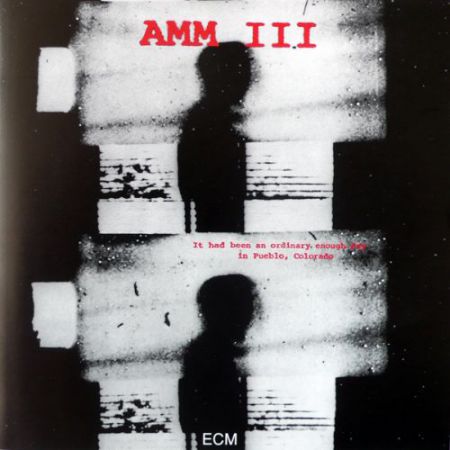 AMM III: It had been an ordinary enough day in Pueblo, Colorado - CD