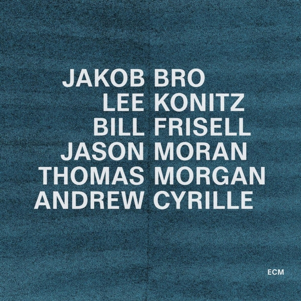 Jakob Bro, Lee Konitz, Bill Frisell, Jason Moran, Thomas Morgan, Andrew Cyrille - Taking Turns