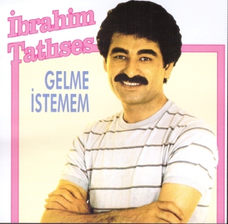 İbrahim Tatlıses: Gelme İstemem - CD