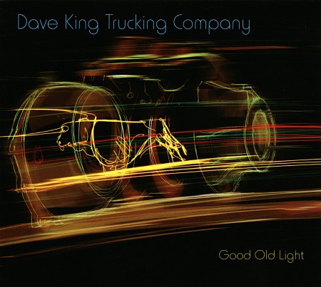 Dave King Trucking Company: Good Old Light - CD